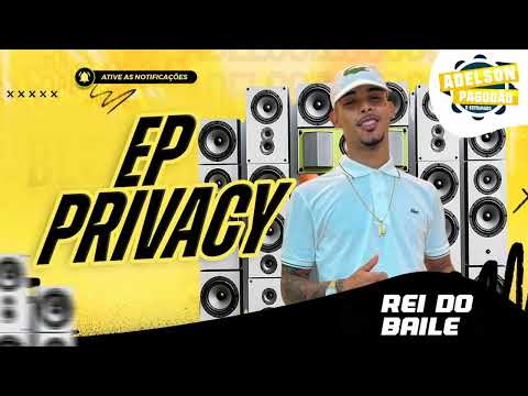 REI DO BAILE - EP PRIVACY - LANÇAMENTO 2024