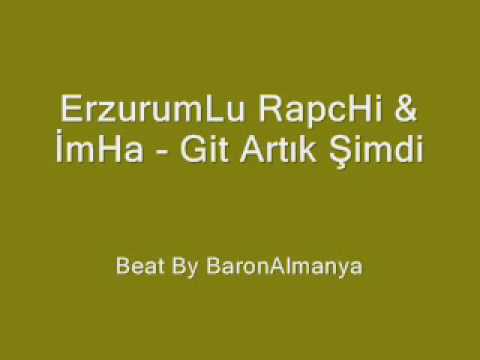 ErzurumLu RapcHi & İmHa - Git Artık Şimdi