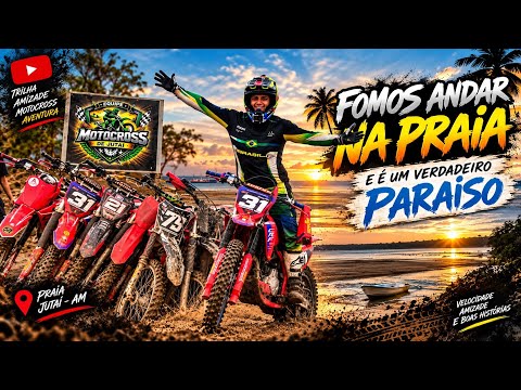 FOMOS ANDAR DE MOTOCROSS NA PRAIA! | UM VERDADEIRO PARAÍSO EM JUTAÍ-AM!!!