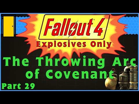 Fallout 4 Explosives Only - Part 29: The Throwing Arc of Covenant - Fallout 4 Let's Play