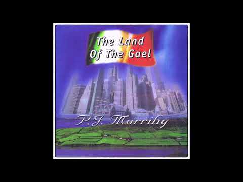 P. J. Murrihy - The Land Of The Gael (Full Album)