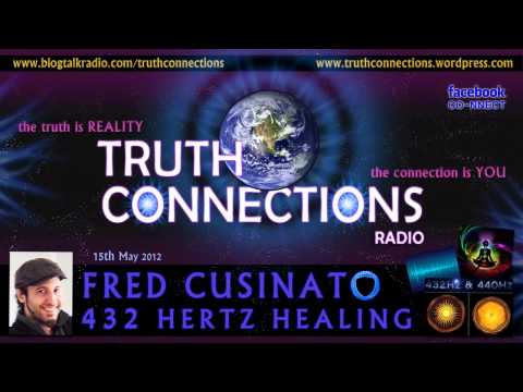 Fred Cusinato: 432 Hertz Healing - Truth Connections Radio
