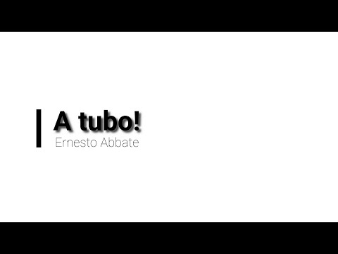 A tubo! - Ernesto Abbate