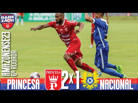 Princesa 2x1 Nacional 6ª Rodada / Amazonense 2023