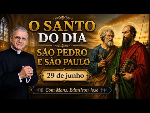 SANTO DO DIA - 29 DE JUNHO: SÃO PEDRO E SÃO PAULO