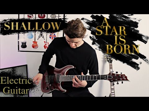 Shallow - Chill Electric Guitar Cover - Lady Gaga, Bradley Cooper (A Star Is Born)