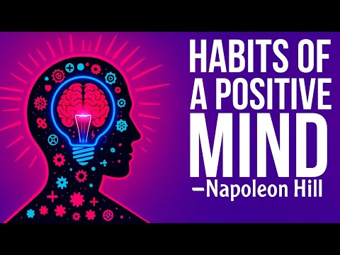 20 HABITS of a Positive Mind – Napoleon Hill