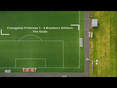 Crossgates Primrose 1 - 4 Broxburn Athletic - The Goals