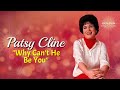 Patsy Cline - Why Can’t He Be You (with Lyrics)