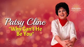 Patsy Cline - Why Can’t He Be You (with Lyrics)