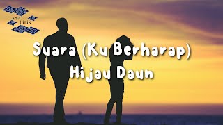 Download lagu Hijau Daun - Suara Ku Berharap (Lirik Video) mp3