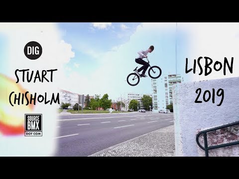 SOURCE BMX X DIG - Stuart Chisholm - LISBON 2019
