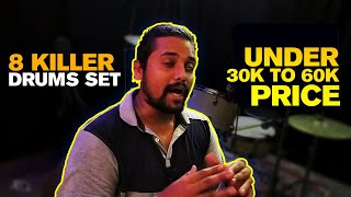 8 KILLER DRUM SETS | UNDER  30 K To 60K | MY PICKS