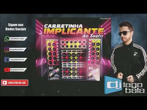 CD CARRETINHA IMPLICANTE DO SUSTO DE POCONÉ-MT - DJ IAGO BALA