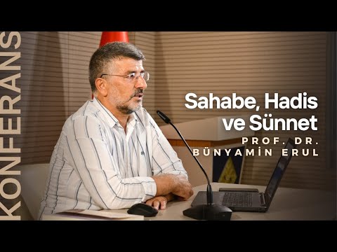 İDE | Konferans | Sahabe, Hadis, ve Sünnet | Prof. Dr. Bünyamin ERUL