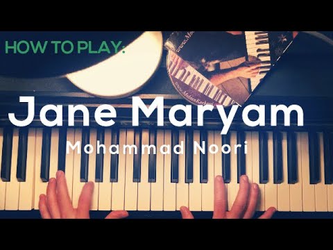 Tutorial how to play: Jane Maryam - Mohammad Noori  - ویدئو آموزش تصویری پیانو جان مریم  - نسخه کامل