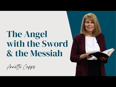 The Angel with The Sword and The Messiah | Annette Capps