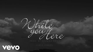 Young Dolph - While U Here (Lyric Video)