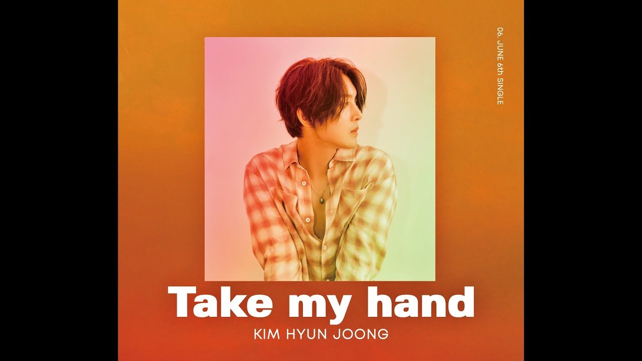 Take my hand / キム・ヒョンジュン(Kim HyunJoong)