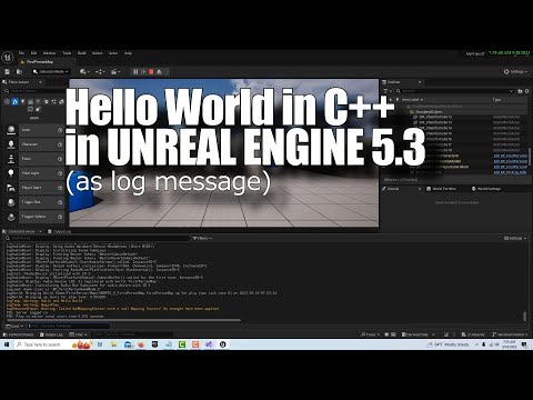 Hello World in C++ in Unreal Engine 5.3 (as a log message)