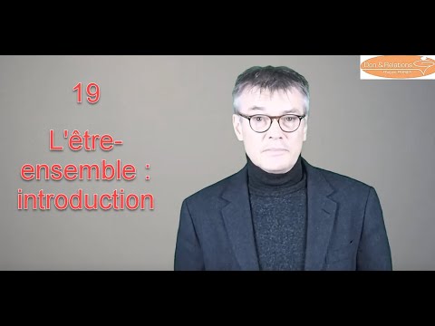 19/ présentation de l'être-ensemble (février 2020)