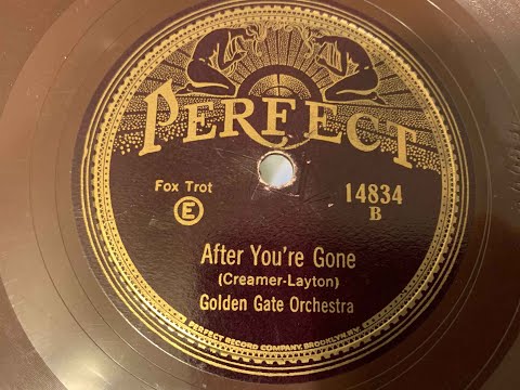 "After You've Gone" - California Ramblers (as "Golden Gate Orchestra")