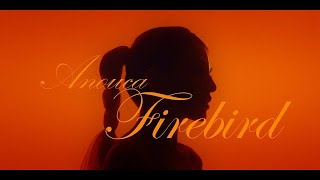 ANOUCA -  ГАЛТ ШУВУУ | FIREBIRD