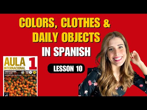 COLORS, CLOTHES & DAILY OBJECTS in Spanish | Step by Step (FREE COURSE) w/book Aula 1 Lesson 10!