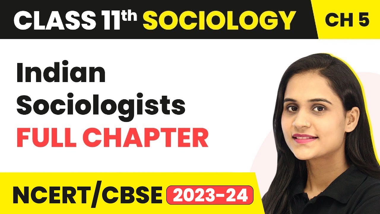 Indian Sociologists - Full Chapter Explanation and NCERT Solutions | Class 11 Sociology Chapter 5