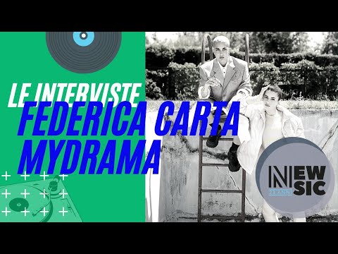 Newsic Interviews: Federica Carta & MyDrama