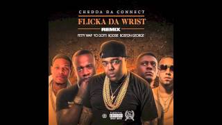 *WSSH* Chedda Da Connect "Flicka Da Wrist RMX" ft. Fetty Wap, Boosie, Yo Gotti & Boston George