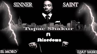 2Pac ft Shinedown ~ Call Me A Sinner Call Me A Saint