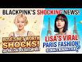 ROSÉ Net Worth 60 Million SHOCKS Fans While LISA Goes Viral In Paris BLACKPINK Power