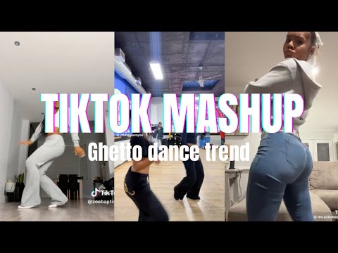TIKTOK MASHUP| Ghetto dance trend