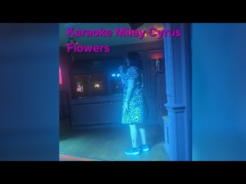 Went to Karaoke on 1st May 2025 and sang Miley Cyrus Flowers
