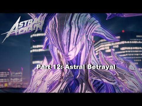 Astral Chain: Part 12-Astral Betrayal