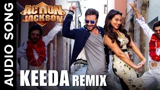 Keeda (Official Remix Song) | Action Jackson | Ajay Devgn &amp; Sonakshi Sinha