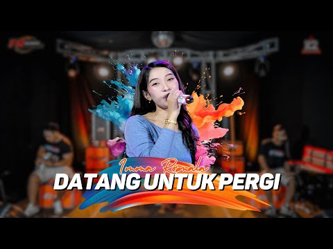 Datang Untuk Pergi - Imma Rosmala || Versi D'Academy || Ijjoo Production Live