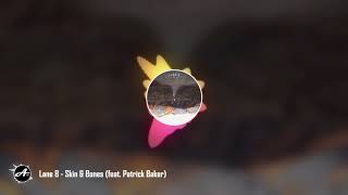 Lane 8 - Skin & Bones (feat. Patrick Baker)
