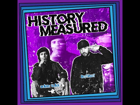 HISTORY MEASURED Feat. Destruct