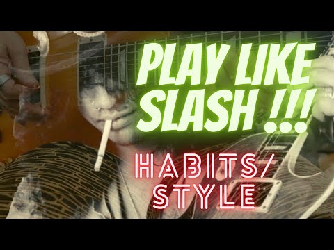 SLASH LICK +LESSON #1.19.22 HABITS / STYLE
