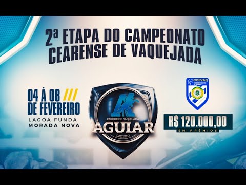2º  ETAPA  DO  CAMPEONATO  CEARENSE  DE  VAQUEJADA  I  PARQUE  AGUIAR  I  MORADA  NOVA - CE