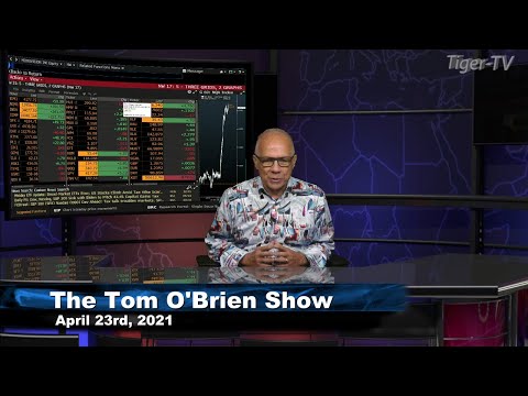 April 23rd, Tom O'Brien Show on TFNN - 2021