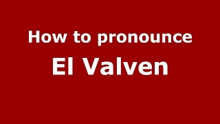 How to pronounce El Valven