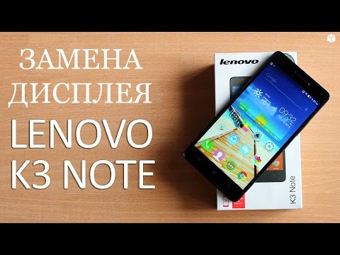 Разборка и замена дисплея Lenovo K3 NOTE \ replacement lcd lenovo k3 note