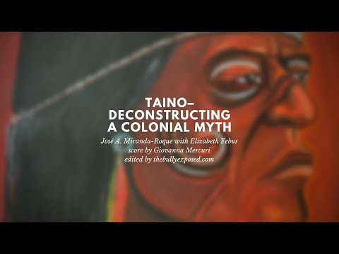 Taino – Deconstructing a Colonial Myth