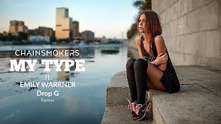 Download lagu The Chainsmokers - My type ft. Emily Warren (Drop G Remix) mp3 Download lagu The Chainsmokers - My type ft. Emily Warren (Drop G Remix) mp3