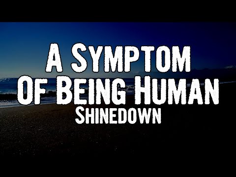 Shinedown - A Symptom Of Being Human (Lyrics)