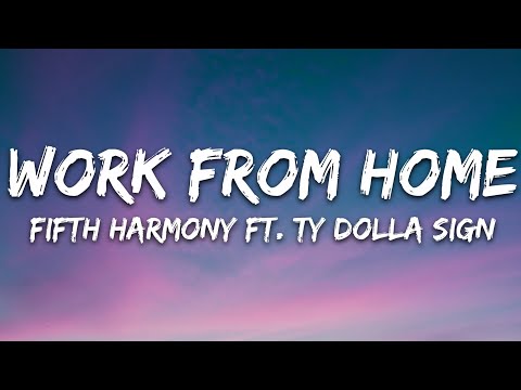 Fifth Harmony - Work from Home (Lyrics) ft. Ty Dolla $ign