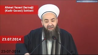 Kadir Gecesi Sohbeti 23 Temmuz 2014